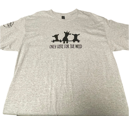 Only Here for the Weed Goat t shirt