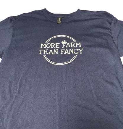 More Farm Than Fancy T shirt