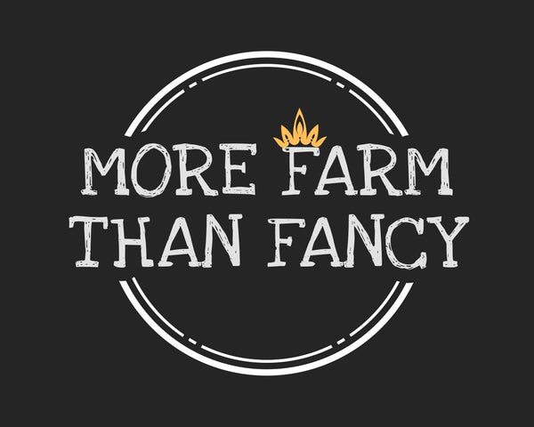 More Farm Than Fancy